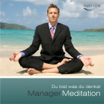 Manager Meditation - Du bist was du denkst