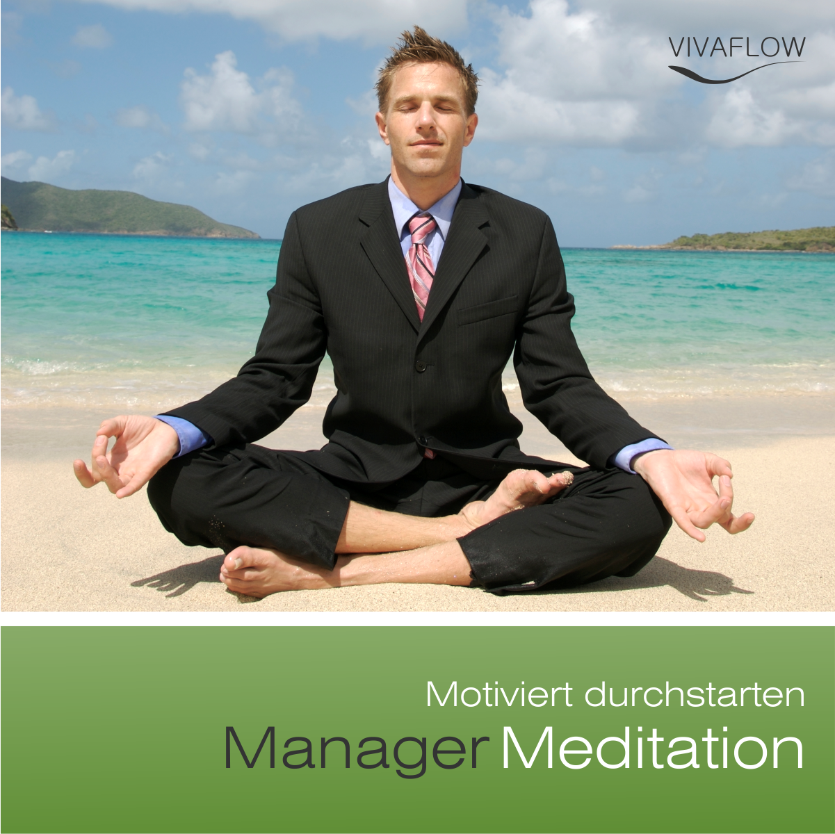 Manager Meditation - Motiviert durchstarten