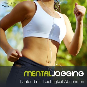 Mental Jogging - Laufend mit Leichtigkeit Abnehmen