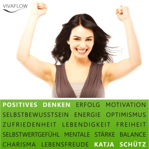 Positives Denken: Erfolg, Motivation & Selbstbewusstsein